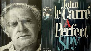 A Perfect Spy 1/3. Disappearance by John le Carré