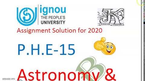 IGNOU PHE-15 ASSIGNMENT | ASSIGNMENT SOLUTION 2020 FOR ASTRONOMY| PHE-15| ASTRONOMY & ASTROPHYSICS