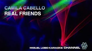 CAMILA CABELLO - Real Friends - [Karaoke] Miguel Lobo