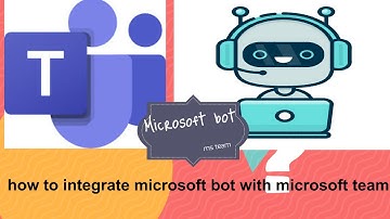 How to integrate Microsoft bot with ms team