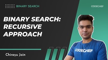 2. Recursive Approach | Binary Search | Chirayu Jain