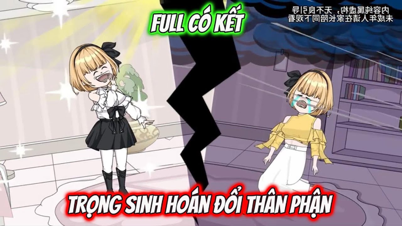 Full Có Kết : Trọng Sinh Hoán Đổi Thân Phận - Tiểu Anh Sub