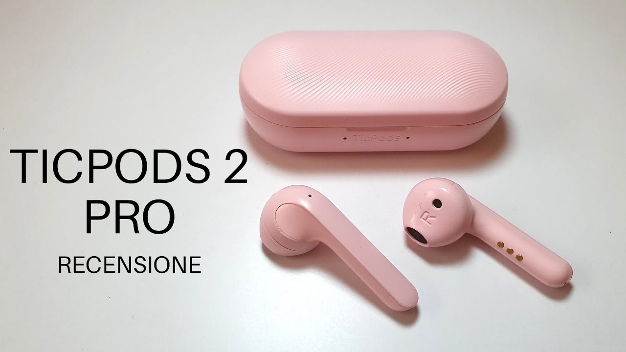 TICPODS 2 PRO recensione | Lasciate le AirPods! - YouTube