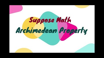 Lec. 01 | Well-Ordering Principle, Archimedean Property | Suppose Math with Akhtar Abbas