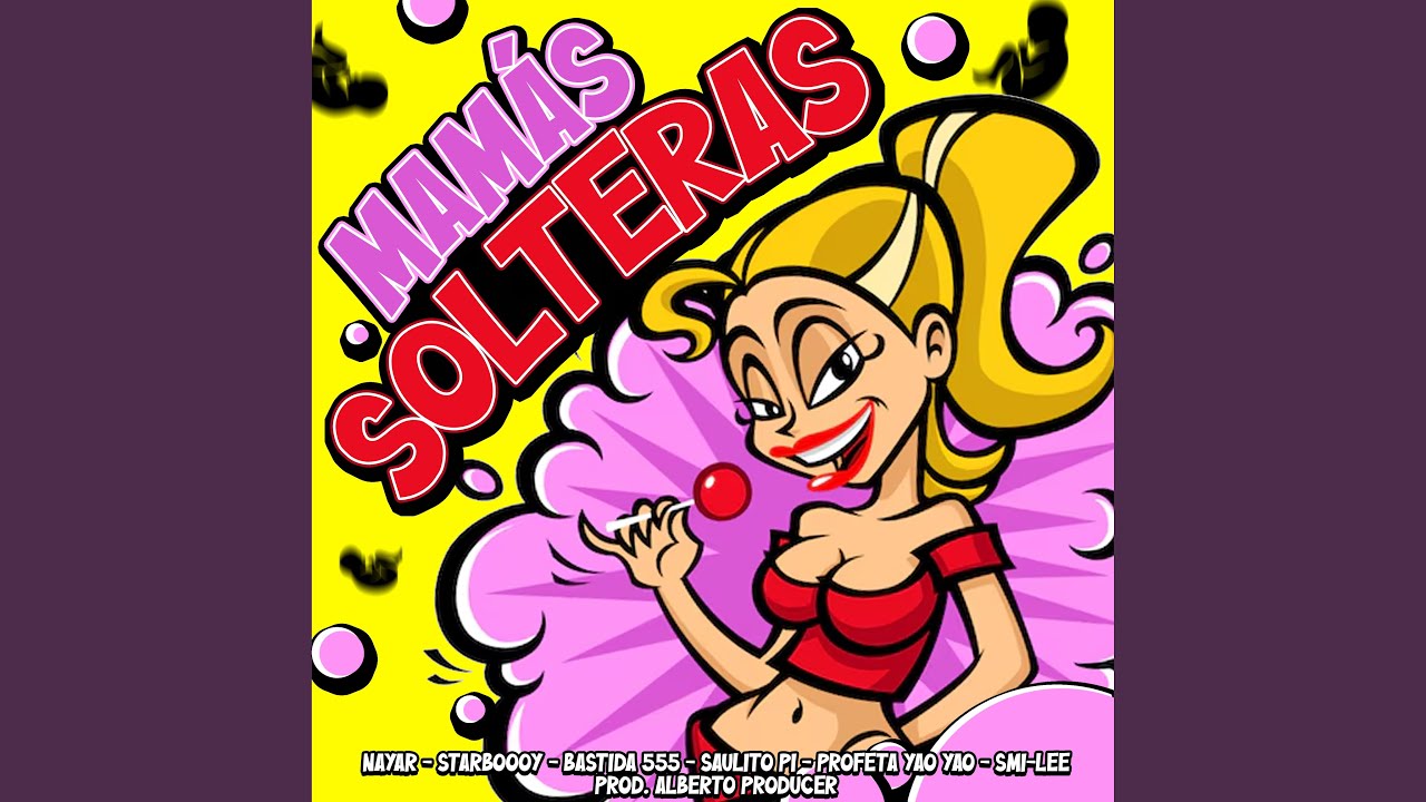 在 YouTube 上观看 Mamás Solteras (feat. Nayar, Starboooy., BASTIDA 555, Saulito Pi)