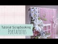 Tutorial portafotos  MUY FÁCIL primavera scrap