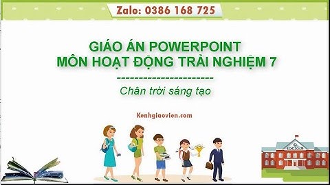 Giáo án powerpoint Hoạt động trải nghiệm 7 Chân trời sáng tạo | GA điện tử HĐTN CTST