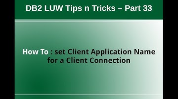 DB2 Tips n Tricks Part 33 - How to set Client Application Name for Client Connection