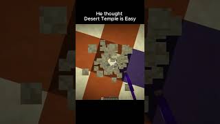 Desert Temple is Easy 🥲 #memes #minecraft #funny