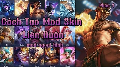 Hướng Dẫn Cách Tự Tạo Mod Skin Liên Quân | Đơn Giản | Mùa 21