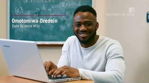 Studying Data Science and Analytics MSc at the University of Leeds