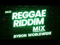 2023 REGGAE RIDDIMS VIDEO MIX -  DJ BYRON WORLDWIDE | BEATNATION ft Alaine, Cecile, Chis Martin,etc🔥
