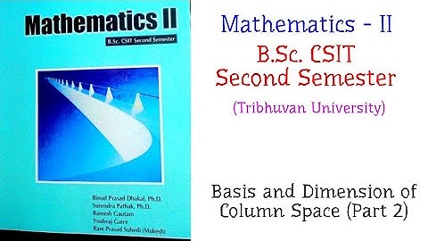 Basis and Dimension of Column Space (Part 2) - Mathematics-II (B.Sc. CSIT Second Semester, TU)