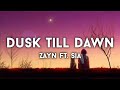 Lirik lagu Dusk till dawn - Zayn ft. Sia (Dan Terjemahanya)