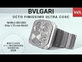Bvlgari octo finissimo ultra cosc only 170 mm thick presented at watches and wonders 2024