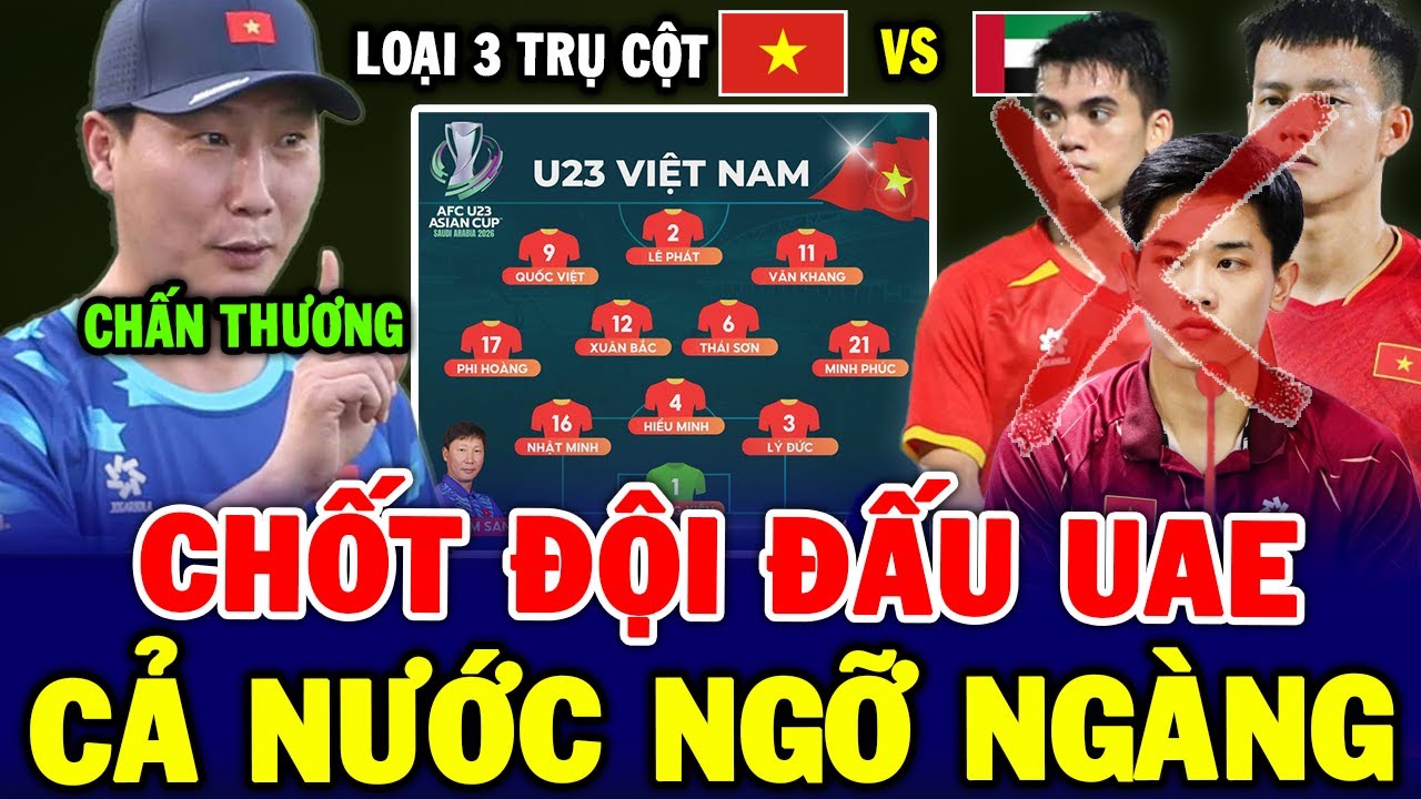 Thầy Kim Chốt Sớm Đội Hình, Gạch Tên Trụ Cột Đấu UAE, Đối Thủ Ngỡ Ngàng, NHM Nể Phục