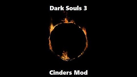 Dark Souls 3 - Cinders mod PT.2