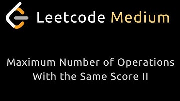 Maximum Number of Operations With the Same Score II - Python - Leetcode 3040