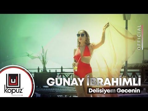 Günay İbrahimli -  Delisiyem Gecenin (Official Video)