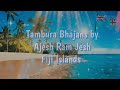 Tambura bhajans by ajesh ram jesh fiji islands  piya sara updesh vol 11