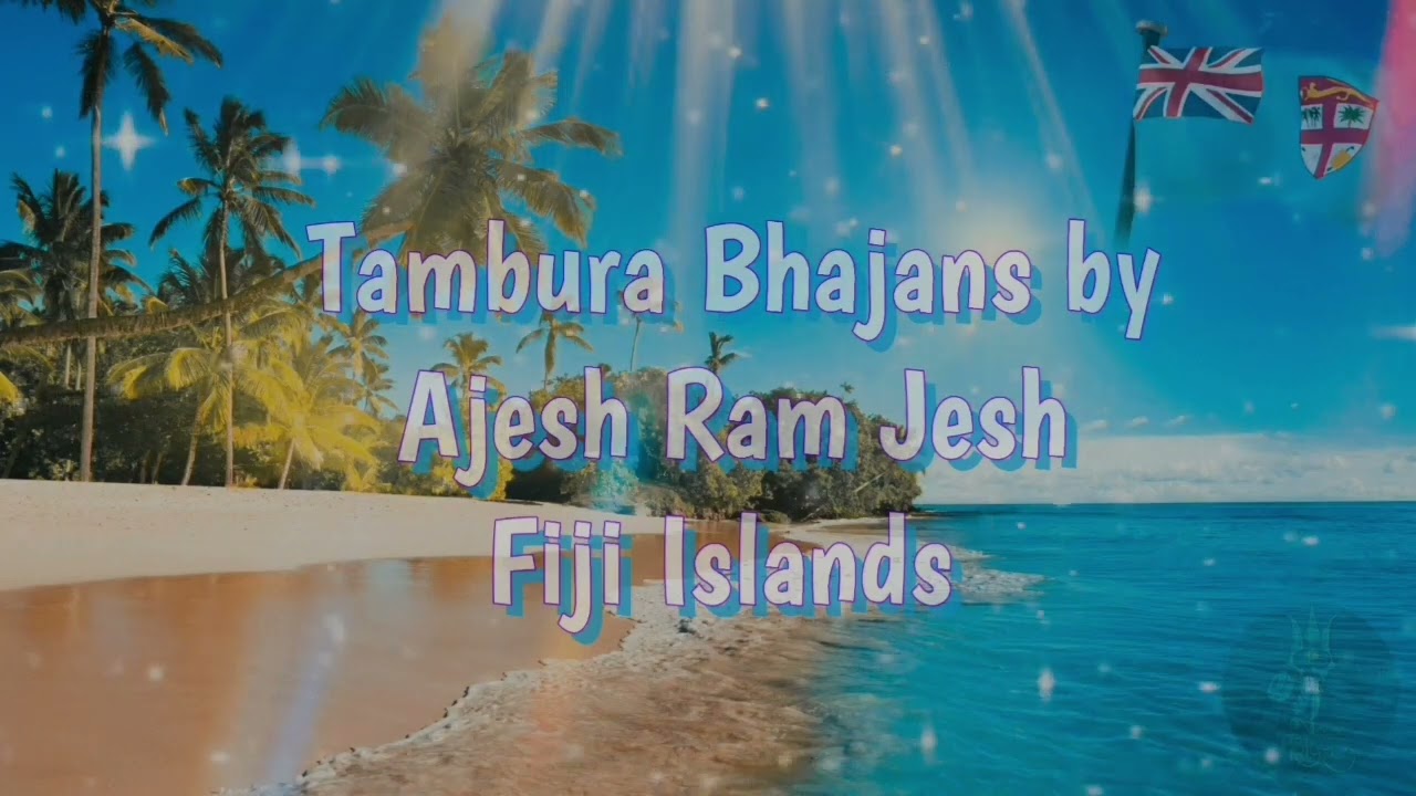 Tambura Bhajans by Ajesh Ram Jesh Fiji Islands - Piya Sara Updesh Vol 11