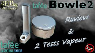 Taffée BOWLE 2 Review + 2 Vapor Tests, Taffée Vaporizer, Tutorial & Opinion
