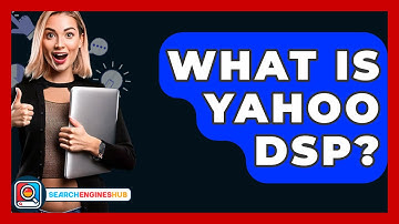 What Is Yahoo DSP? - SearchEnginesHub.com