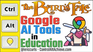 The Bard's Tale: Google AI Tools in Education by Eric Curts 1,731 views 8 months ago 1 hour, 5 minutes