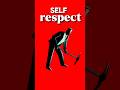 Self Respect