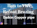 #Daikin #VRV #brazing for copper  piping |Refnut -Y joint Brazing with running #nitrogen (part2) #ac