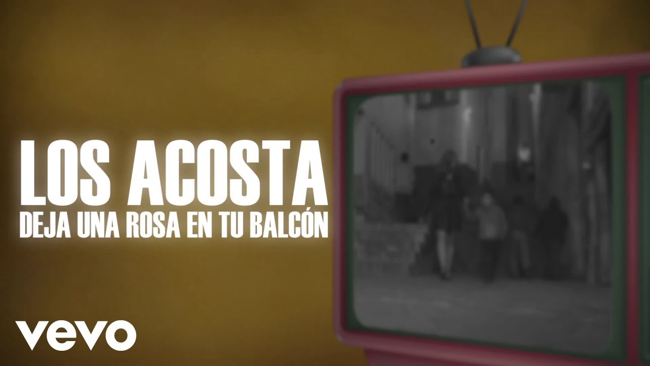 Los Acosta - Deja Una Rosa En Tu Balcón (Lyric Video)