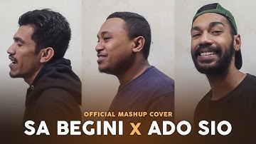 SA BEGINI X ADO SIO (OFFICIAL MASHUP COVER)