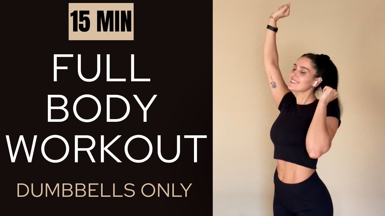 15 MIN FULL BODY WORKOUT with dumbbells, (beginner -apartment friendly ...