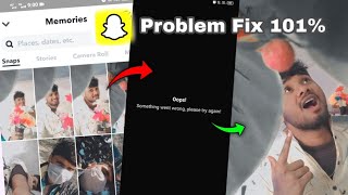Snapchat Something Went Wrong Please Try Again! | Oops Something Went Wrong please try again 2022