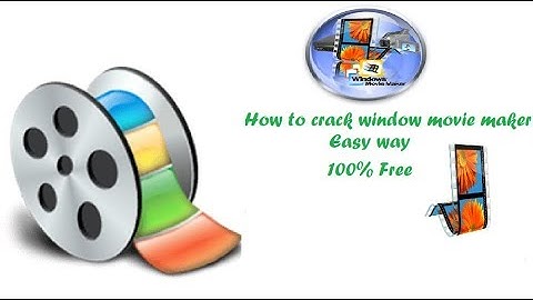 windows movie maker crack use in easy way|100%free
