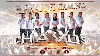 Video thumbnail of "EL FINAL DEL CAMINO , CHAVOS MX ,(AUDIO OFICIAL)"