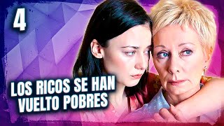 LOS RICOS SE HAN VUELTO POBRES | Capítulo 4 | Romántica - Series y novelas en Español