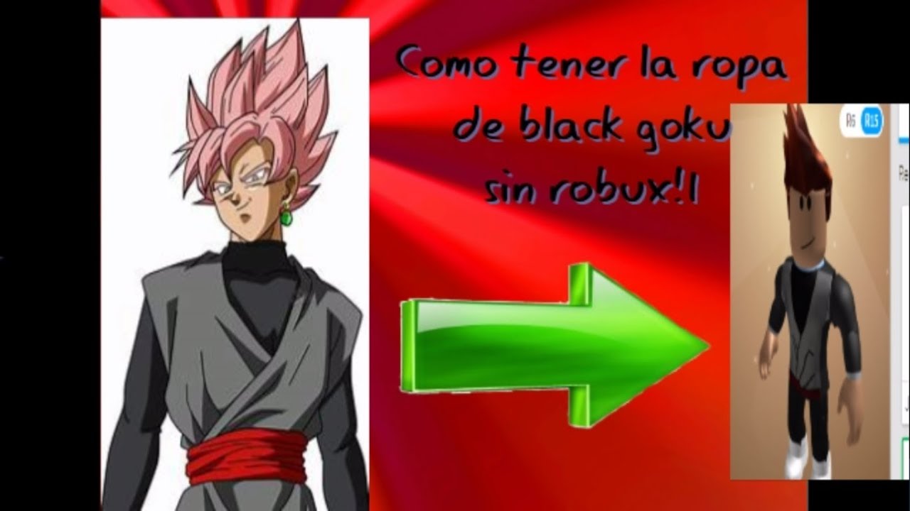 Como Tener La Ropa De Black Goku Sin Robux En Roblox Youtube