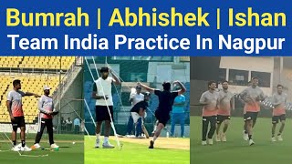 Bumrah, Abhishek, Surya & Ishan Practice In Nagpur Indian Cricket Team Practice Session In Nagpur