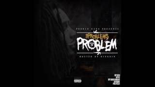 3 Problems - No Pressure [Still A Problem] *New 2017*