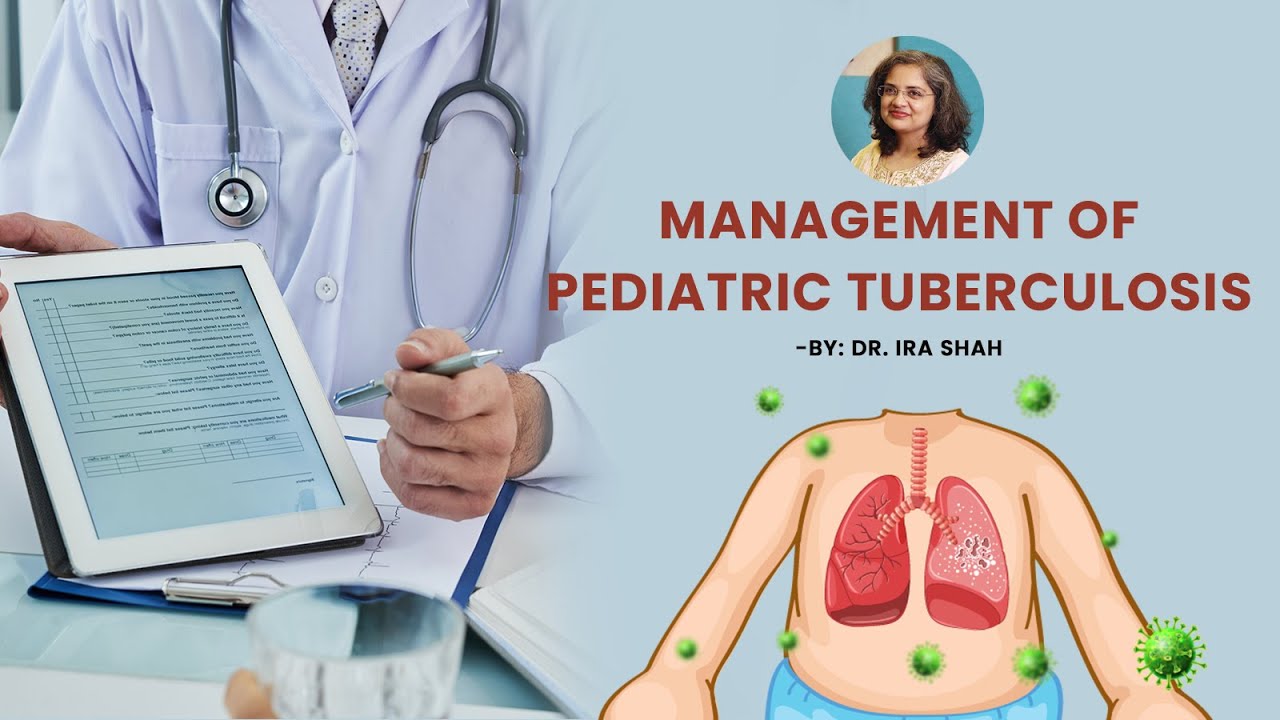 Pediatric Tuberculosis Management | Childhood TB | NTEP & WHO Guidelines | Dr Ira Shah