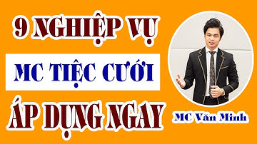 [ Đào tạo MC Tiệc cưới ] 9 Nghiệp Vụ cần biết của MC TIỆC CƯỚI giúp bạn CHUYÊN NGHIỆP hơn.