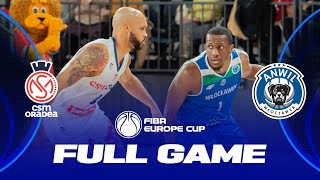 CSM CSU Oradea v Anwil Wloclawek | Full Basketball Game | FIBA Europe Cup 2022