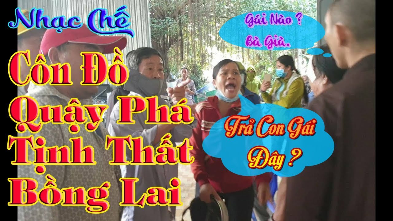 Nhạc Chế | Côn Đồ Gõ Cửa Tịnh Thất Bồng Lai | 50 Người Xong Vào Nhà Quậy Phá Tìm Người Ở Long An.
