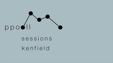 ppooll sessions #3: kenfield