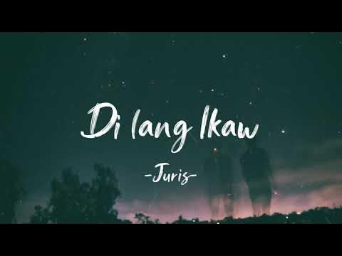 Di lang ikaw - Juris Lyrics | LyricsGeek