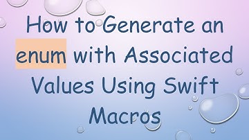 How to Generate an enum with Associated Values Using Swift Macros