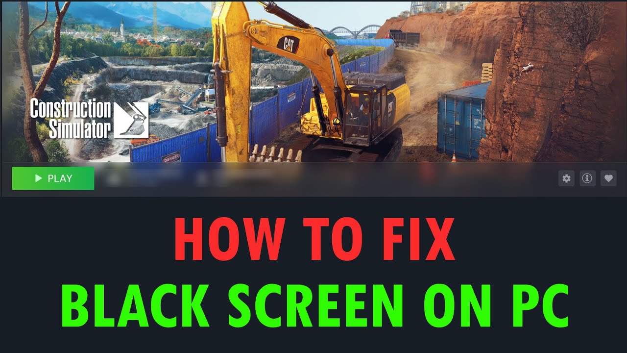 How To Fix Construction Simulator Black Screen Issue or Error On PC ...