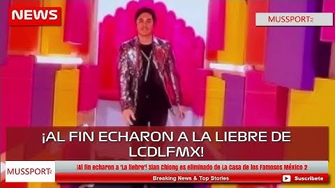 ¡Al fin echaron a 'La liebre'! Sian Chiong es eliminado de La Casa de los Famosos México 2
