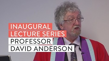 Inaugural lecture from Professor David Anderson